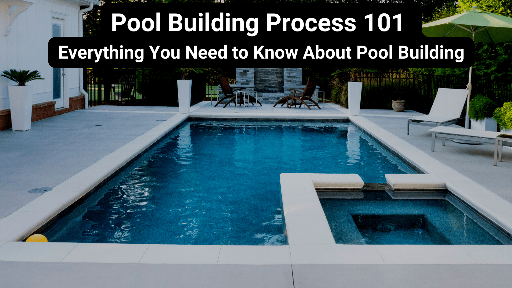 Pool Building Process 101: Everything You Need to Know