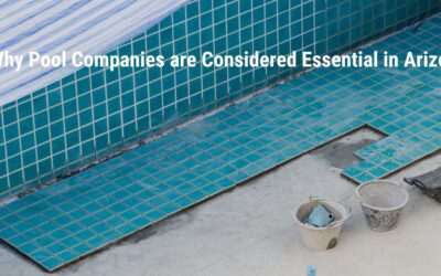 Why Pool Companies are Considered Essential in Arizona